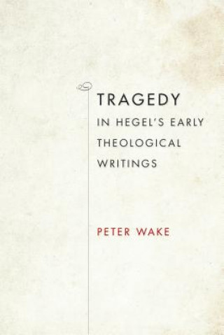 Tragedy in Hegel's Early Theological Writings