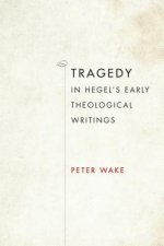 Tragedy in Hegel's Early Theological Writings