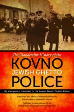 Clandestine History of the Kovno Jewish Ghetto Police
