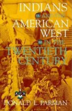 Indians and the American West in the Twentieth Century