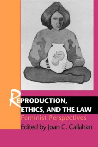 Reproduction, Ethics, and the Law