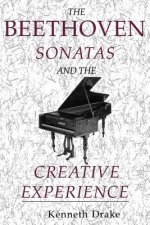 Beethoven Sonatas and the Creative Experience