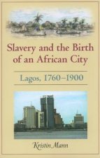 Slavery and the Birth of an African City