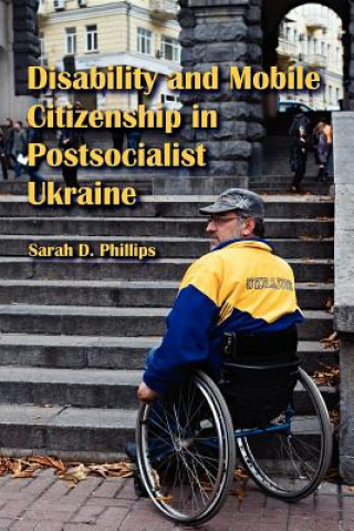 Disability and Mobile Citizenship in Postsocialist Ukraine