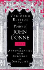 Variorum Edition of the Poetry of John Donne, Volume 7.1