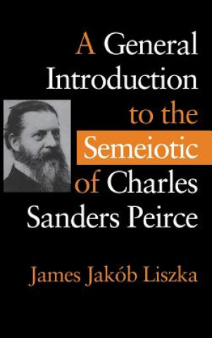 General Introduction to the Semiotic of Charles Sanders Peirce