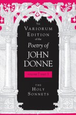 Variorum Edition of the Poetry of John Donne, Volume 7.1