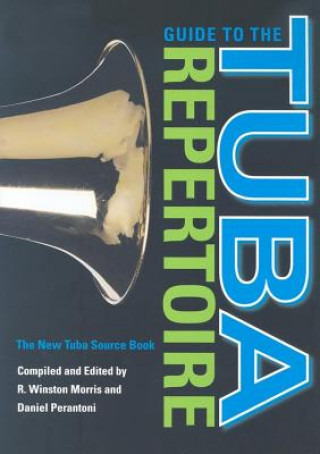Guide to the Tuba Repertoire, Second Edition
