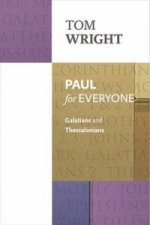 Paul for Everyone: Galatians & Thessalonians