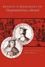 Relatos y relaciones de Hispanoamerica colonial