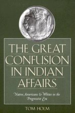 Great Confusion in Indian Affairs