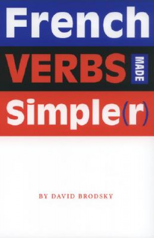 French Verbs Made Simple(r)