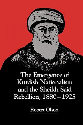 Emergence of Kurdish Nationalism and the Sheikh Said Rebellion, 1880-1925