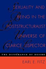Sexuality and Being in the Poststructuralist Universe of Clarice Lispector