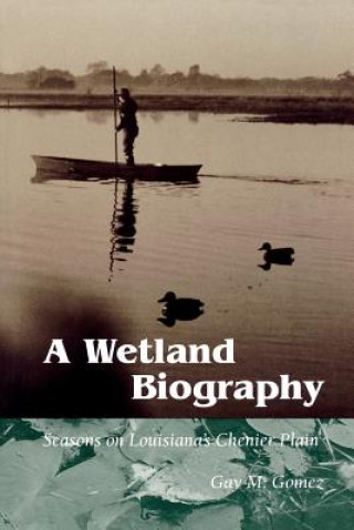 A Wetland Biography