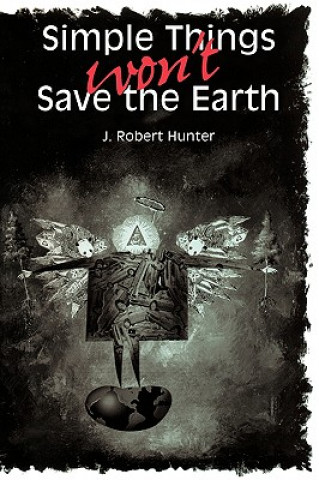 Simple Things Won't Save the Earth