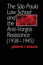 Sao Paulo Law School and the Anti-Vargas Resistance (1938-1945)