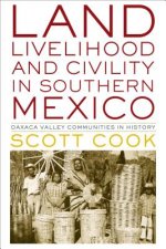 Land, Livelihood, and Civility in Southern Mexico