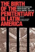 Birth of the Penitentiary in Latin America