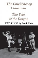 Chickencoop Chinaman and The Year of the Dragon