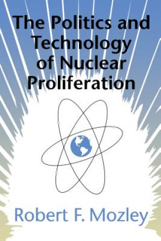 Politics and Technology of Nuclear Proliferation