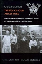 Ciuliamta Akluit / Things of Our Ancestors