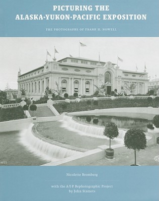 Picturing the Alaska-Yukon-Pacific Exposition