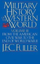 Military History Of The Western World, Vol. III