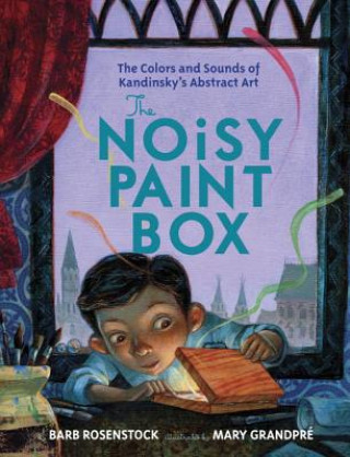 Noisy Paint Box: The Colors and Sounds of Kandinsky's Abstract Art