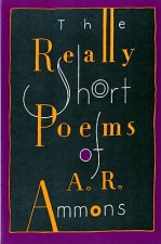 Really Short Poems of A. R. Ammons