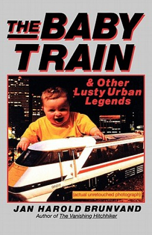 Baby Train and Other Lusty Urban Legends