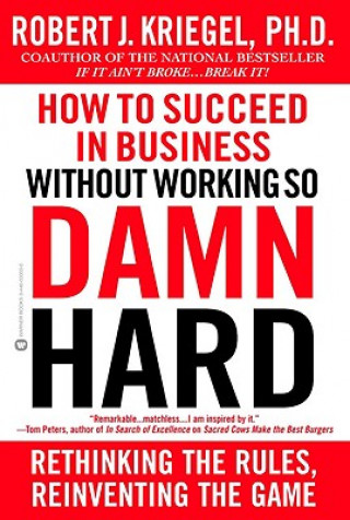 How To Succeed Without Working So Damned Hard