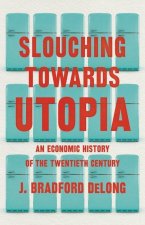 Slouching Toward Utopia