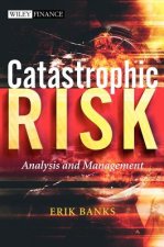 Catastrophic Risk - Analysis and Management