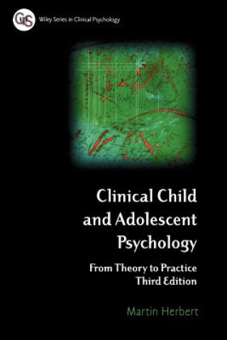 Clinical Child and Adolescent Psychology - From Theory to Practice 3e