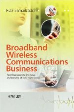 Broadband Wireless Communications Business - An Introduction to the Costs and Benefits of New Technologies