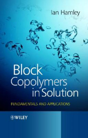 Block Copolymers in Solution - Fundamentals and Applications