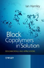 Block Copolymers in Solution - Fundamentals and Applications