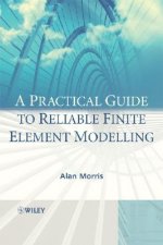 Practical Guide to Reliable Finite Element Modeling