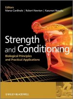 Strength and Conditioning - Biological Principles and Practical Applications
