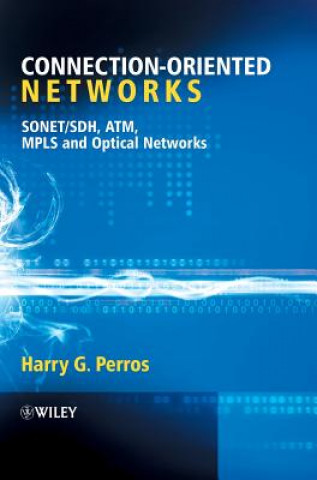 Connection-oriented Networks - SONET/SDH, ATM, MPLS and Optical Networks