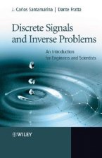 Discrete Signals and Inverse Problems - An Introduction for Engineers and Scientists