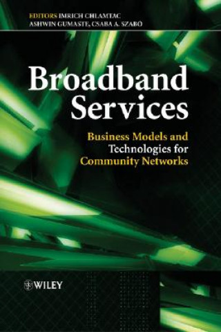 Broadband Services - Business Models and Technologies for Community Networks