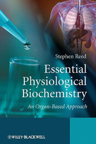 Essential Physiological Biochemistry - An Organ- Based Approach