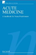 Acute Medicine - A Handbook for Nurse Practitioners