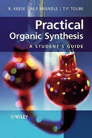 Practical Organic Synthesis - A Student's Guide