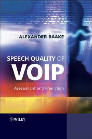 Speech Quality of VoIP - Assessment and Prediction