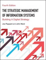 Strategic Management of Information Systems - Building a Digital Strategy 4e