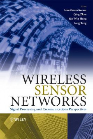 Wireless Sensor Networks - Signal Processing and Communications Perspectives