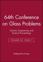 64th Conference on Glass Problems (Ceramic Engineering and Science Proceedings V25 Issue 1, 2004)